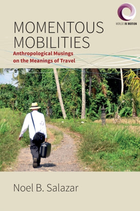 Momentous Mobilities: Anthropological Musings on