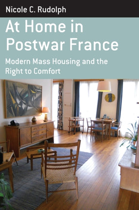 At Home in Postwar France: Modern Mass Housing