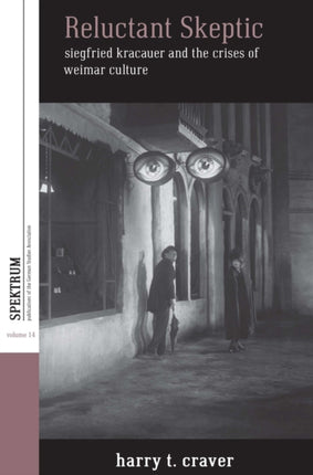 Reluctant Skeptic: Siegfried Kracauer and the
