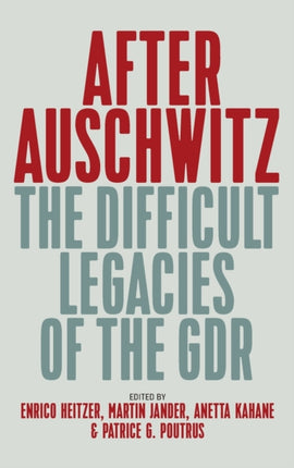 After Auschwitz: The Difficult Legacies of the
