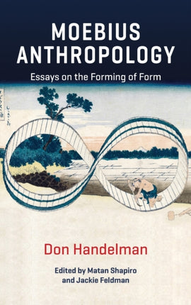 Moebius Anthropology: Essays on the Forming of
