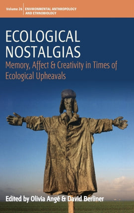 Ecological Nostalgias: Memory, Affect and