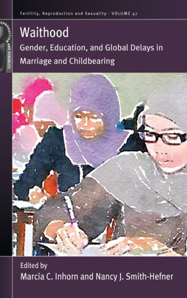 Waithood: Gender, Education, and Global Delays in
