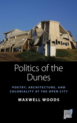Politics of the Dunes: Poetry, Architecture, and