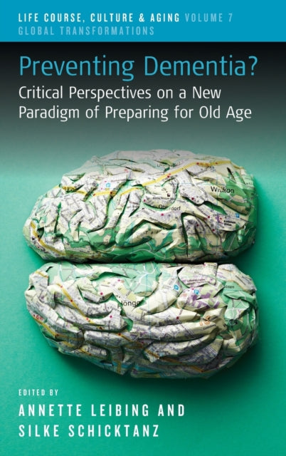 Preventing Dementia?: Critical Perspectives on a
