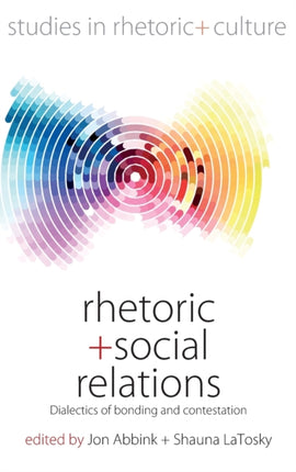 Rhetoric and Social Relations: Dialectics of