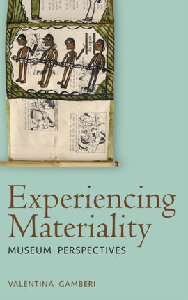 Experiencing Materiality: Museum Perspectives