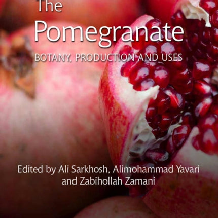 Pomegranate, The: Botany, Production and Uses