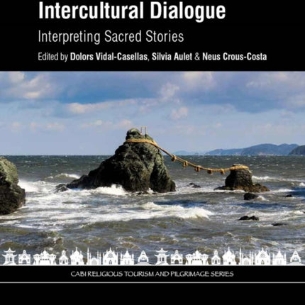 Tourism, Pilgrimage and Intercultural Dialogue: Interpreting Sacred Stories