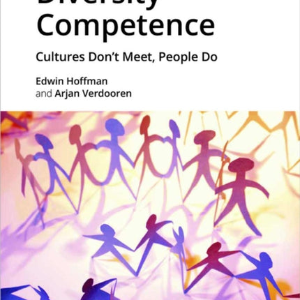 Diversity Competence: Cultures Don’t Meet, People Do