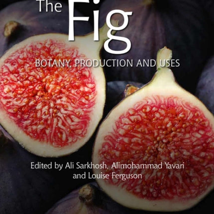 The Fig: Botany, Production and Uses