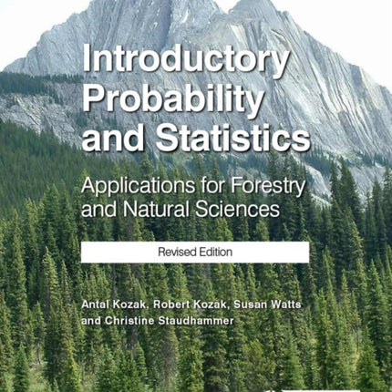 Introductory Probability and Statistics: Applications for Forestry and Natural Sciences (Revised Edition)