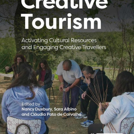 Creative Tourism: Activating Cultural Resources and Engaging Creative Travellers