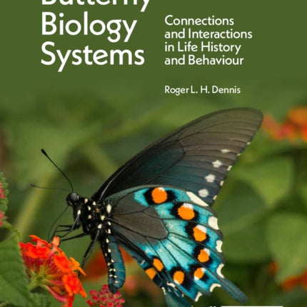 Butterfly Biology Systems: Connections and Interactions in Life History and Behaviour