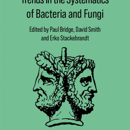 Trends in the Systematics of Bacteria and Fungi