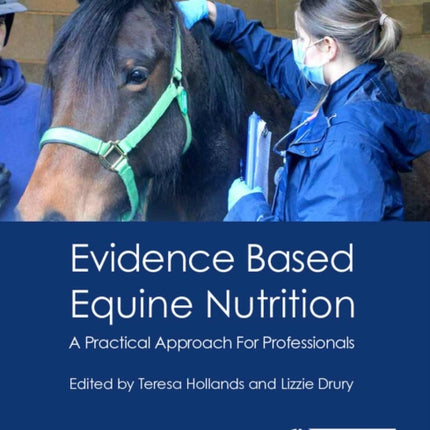 Evidence Based Equine Nutrition: A Practical Approach for Professionals