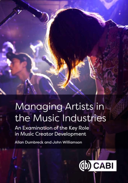 Managing Artists in the Music Industries  An Examination of the Key Role in Music Creator Development