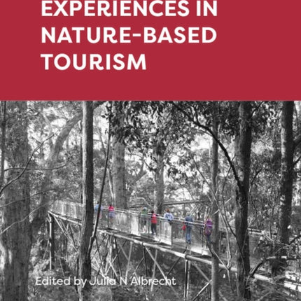 Managing Visitor Experiences in Nature-based Tourism