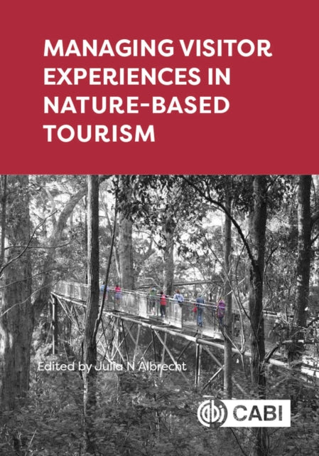 Managing Visitor Experiences in Nature-based Tourism