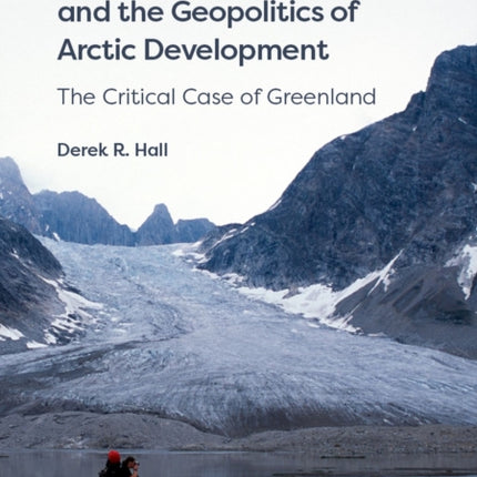 Tourism, Climate Change and the Geopolitics of Arctic Development: The Critical Case of Greenland