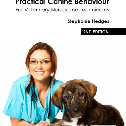 Practical Canine Behaviour: For Veterinary Nurses and Technicians