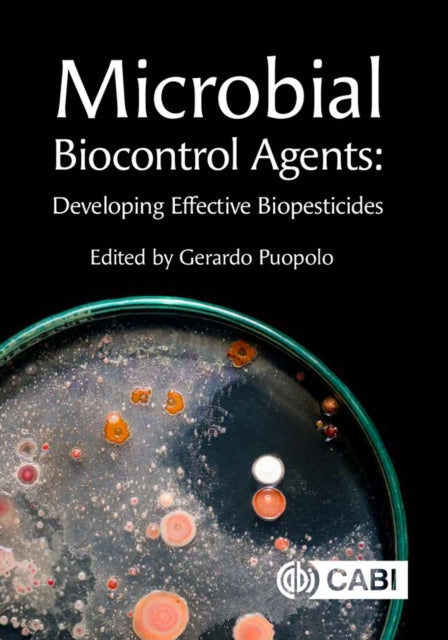 Microbial Biocontrol Agents: Developing Effective