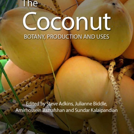 The Coconut: Botany, Production and Uses