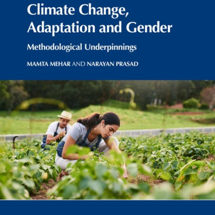 Climate Change, Adaptation and Gender: Policy, Practice and Methodological Underpinnings