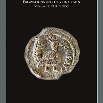 Butrint 6: Excavations on the Vrina Plain Volume 2: The Finds