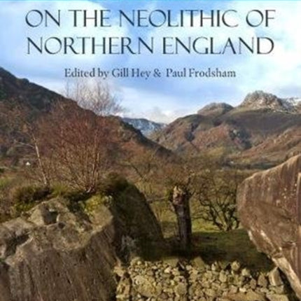 New Light on the Neolithic of Northern England