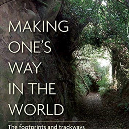 Making One's Way in the World: The Footprints and Trackways of Prehistoric People