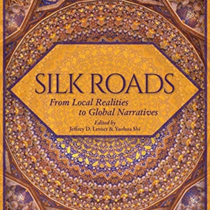 Silk Roads: From Local Realities to Global