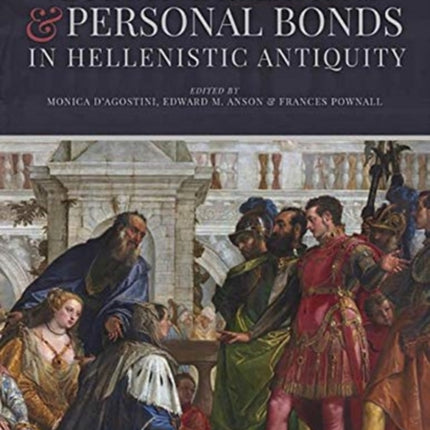 Affective Relations and Personal Bonds in Hellenistic Antiquity: Studies in honor of Elizabeth D. Carney