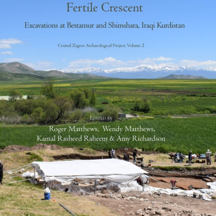 The Early Neolithic of the Eastern Fertile Crescent: Excavations at Bestansur and Shimshara, Iraqi Kurdistan