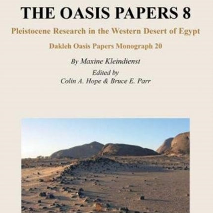 The Oasis Papers 8: Pleistocene Research in the Western Desert of Egypt