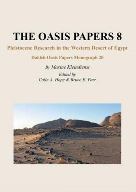 The Oasis Papers 8: Pleistocene Research in the Western Desert of Egypt