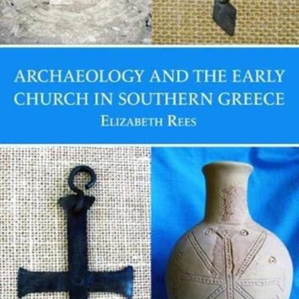 Archaeology and the Early Church in Southern Greece