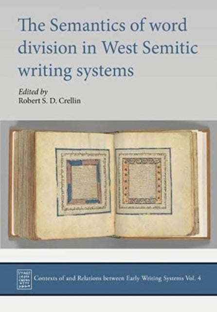 The Semantics of Word Division in Northwest Semitic Writing Systems: Ugaritic, Phoenician, Hebrew, Moabite and Greek