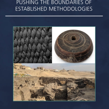 Exploring Ancient Textiles: Pushing the