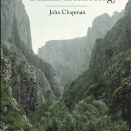 A Life in Balkan Archaeology