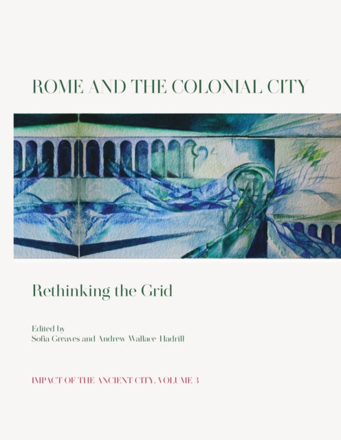 Rome and the Colonial City: Rethinking the Grid