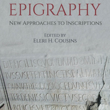 Dynamic Epigraphy: New Approaches to Inscriptions