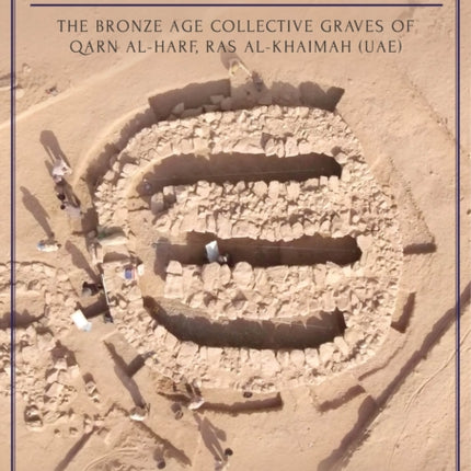 The Bronze Age Collective Graves of Qarn al-Harf,
