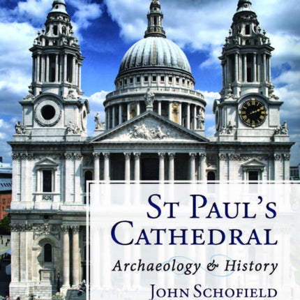 St Paul's Cathedral: Archaeology and History