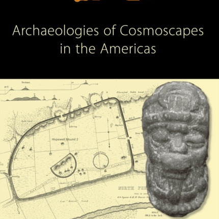 Archaeologies of Cosmoscapes in the Americas