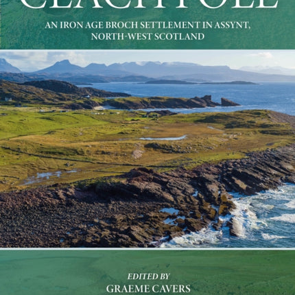Clachtoll: An Iron Age Broch Settlement in