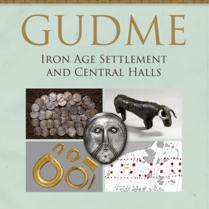 Gudme: Iron Age Settlement and Central Halls
