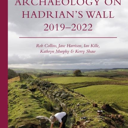 Community Archaeology on Hadrian’s Wall 2019–2022