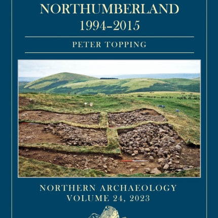 Excavations on Wether Hill, Ingram, Northumberland, 1994–2015