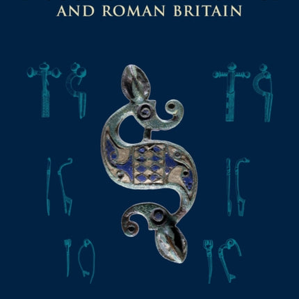 Brooches in Late Iron Age and Roman Britain
